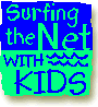Surfing the Net With Your Kids!